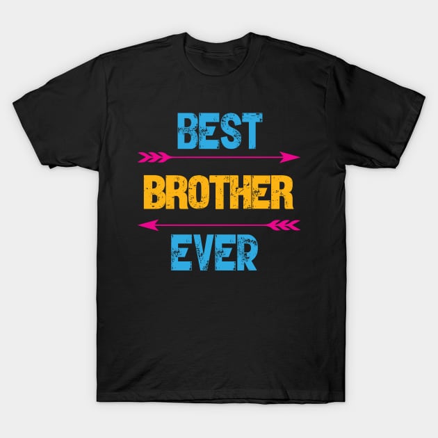 Best Brother Ever T-Shirt by Gift Designs